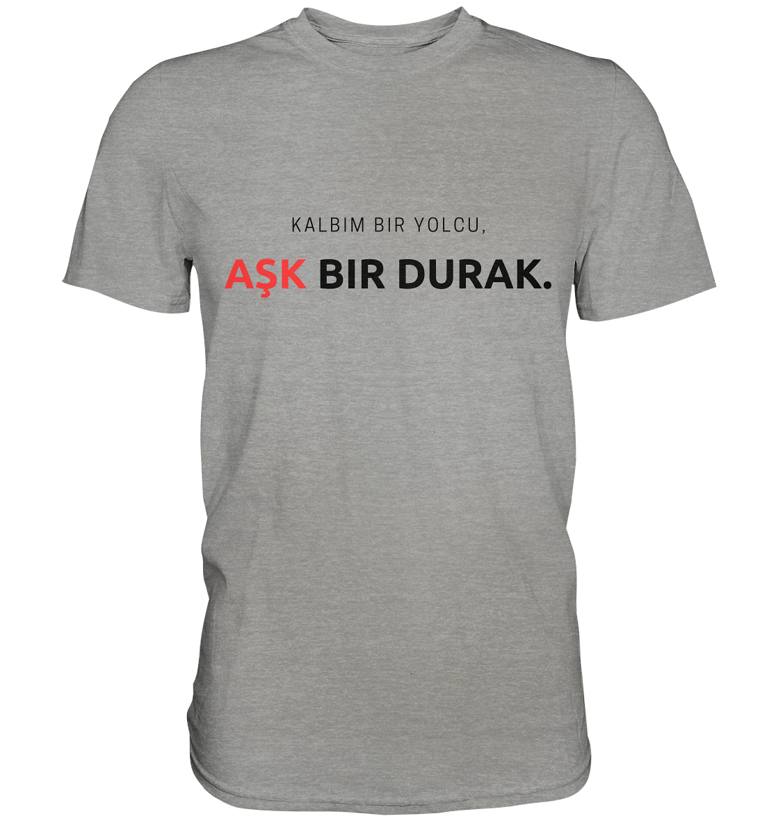 „Kalbim bir yolcu, aşk bir durak“ – Romantik trifft türkische Straßenpoesie - Premium Shirt