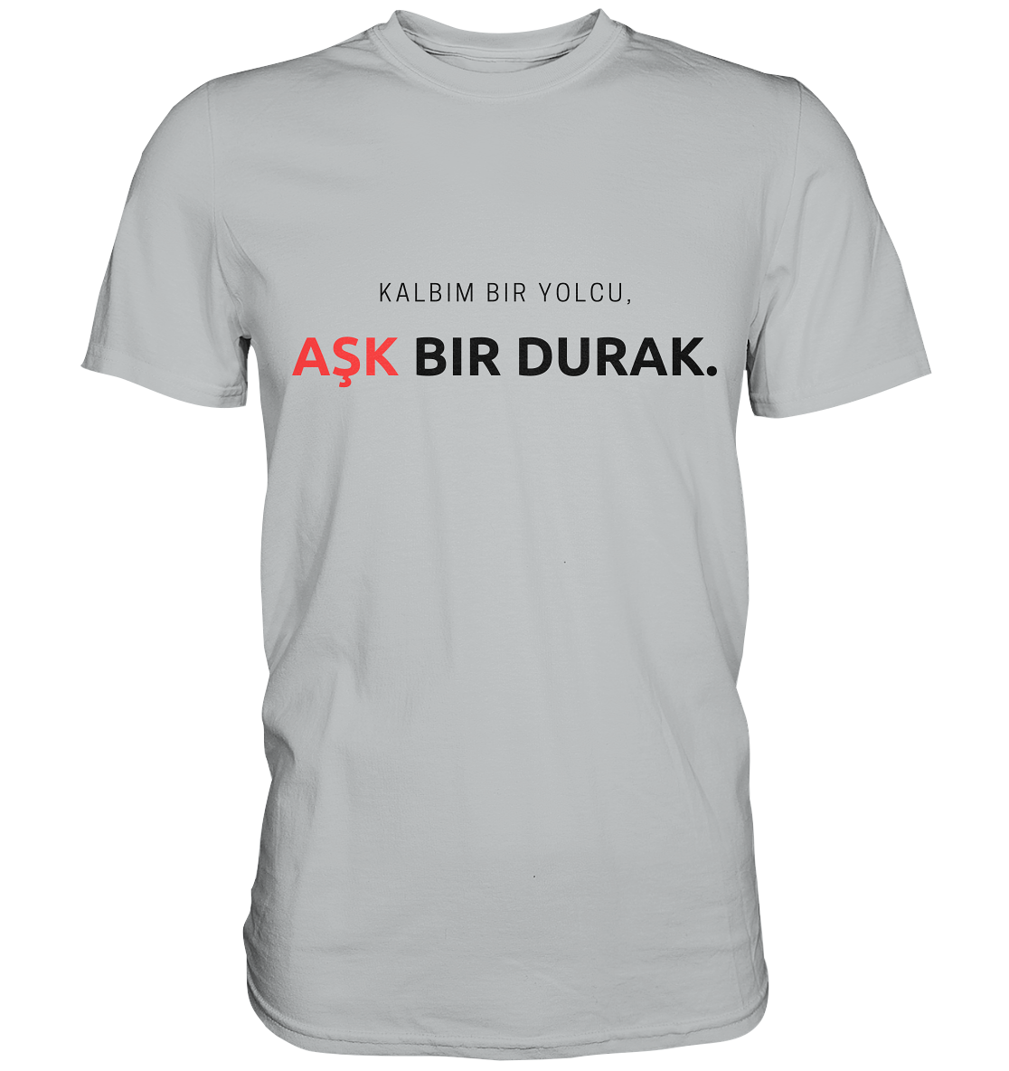 „Kalbim bir yolcu, aşk bir durak“ – Romantik trifft türkische Straßenpoesie - Premium Shirt