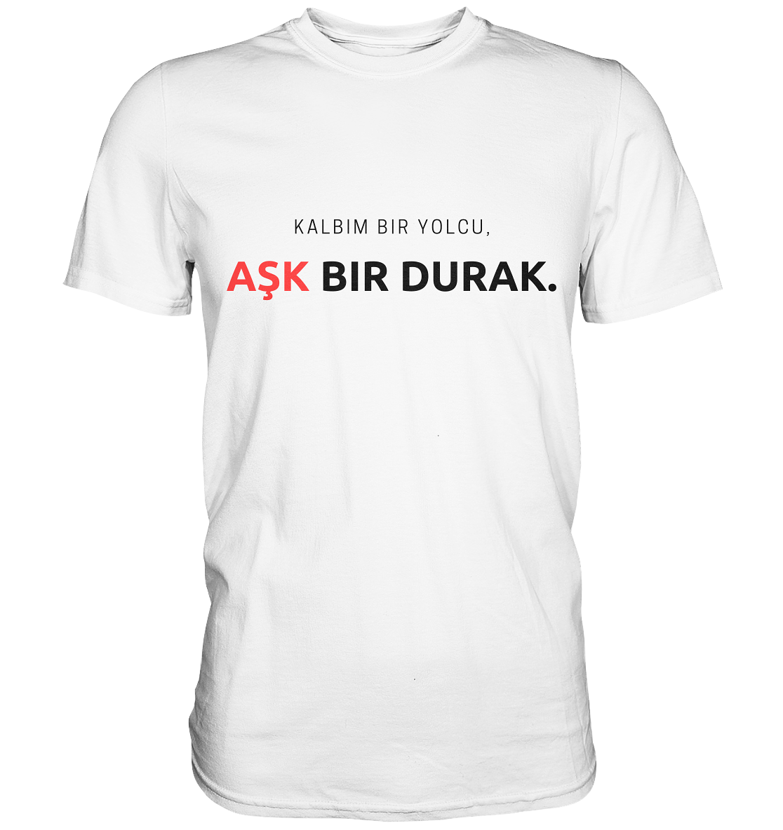 „Kalbim bir yolcu, aşk bir durak“ – Romantik trifft türkische Straßenpoesie - Premium Shirt